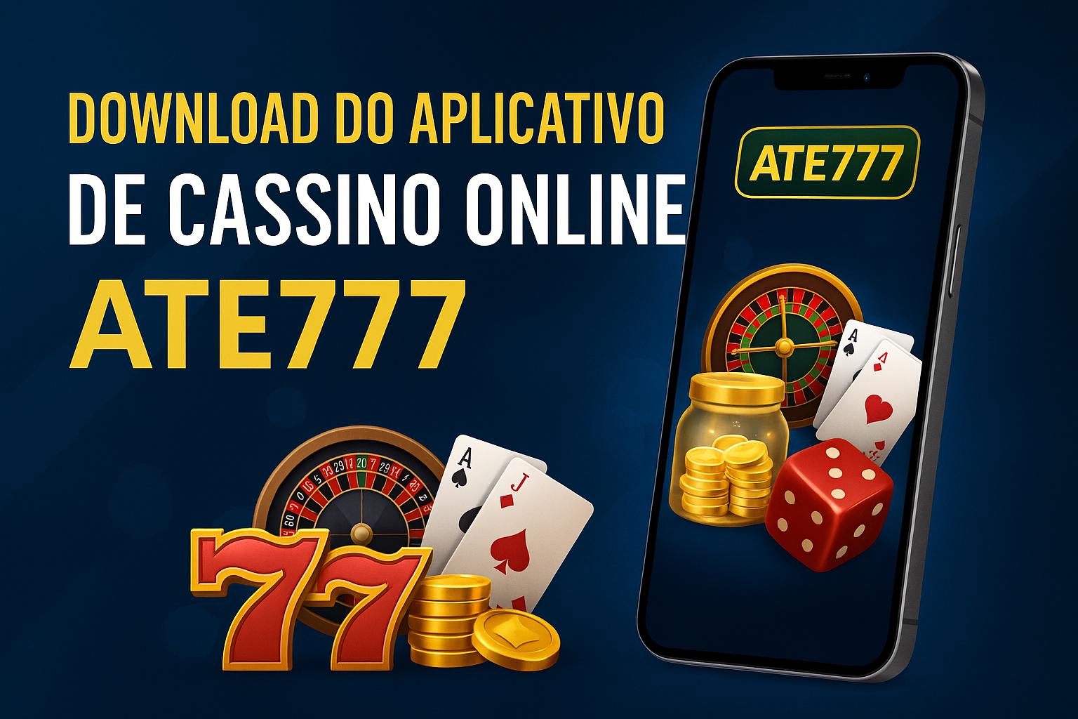 Baixar o ATE777 Cassino App