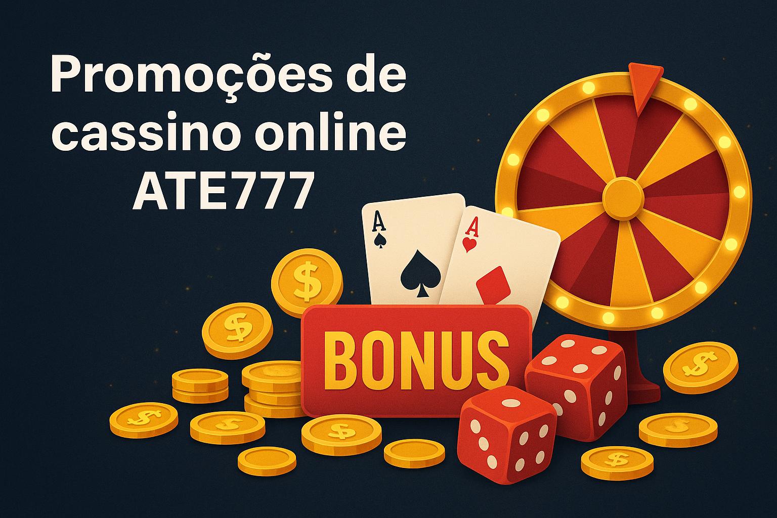 O bônus promocional ATE777 é uma ótima maneira de começar sua aventura