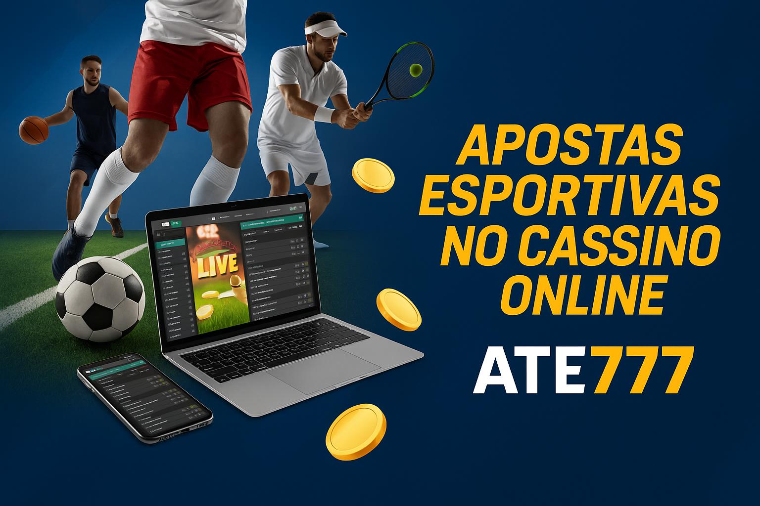 Apostas esportivas no cassino online ATE777